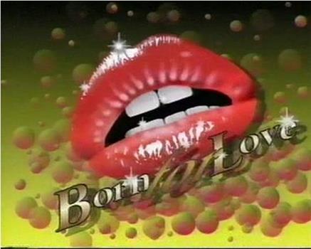 Born for Love 2在线观看和下载