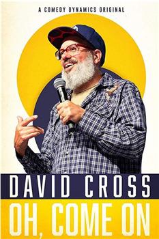 David Cross: Oh Come On在线观看和下载