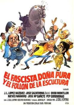 El fascista Doña Pura y el follon de la escultura在线观看和下载