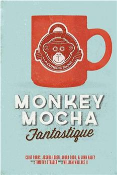 Monkey Mocha Fantastique在线观看和下载