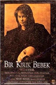 Bir kirik bebek在线观看和下载